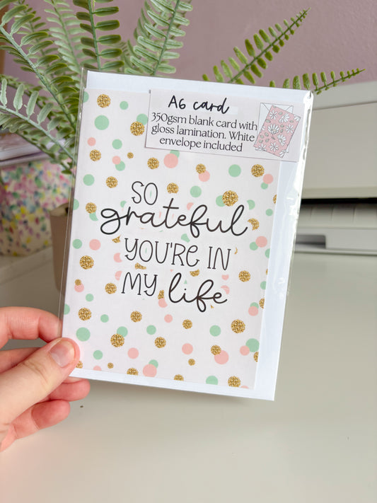 So Grateful You're In My Life Card